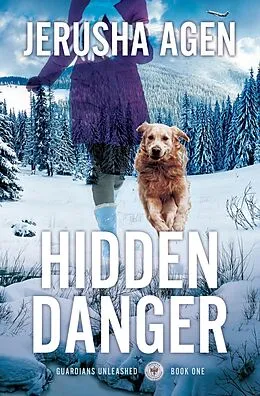 E-Book (epub) Hidden Danger: A Christian K-9 Suspense (Guardians Unleashed, #1) von Jerusha Agen