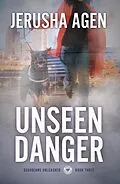 E-Book (epub) Unseen Danger (Guardians Unleashed, #3) von Jerusha Agen