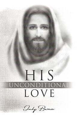 eBook (epub) His Unconditional Love de Judy Barnes