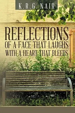 E-Book (epub) Reflections of a face that laughs with a heart that bleeds von K. R. G. Nair