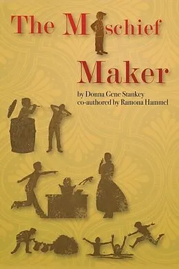 E-Book (epub) The Mischief Maker von Donna Gene Stankey, Ramona Hammel
