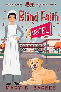 E-Book (epub) Blind Faith (Abigail Baker Mystery Series, #0.5) von Mary B. Barbee