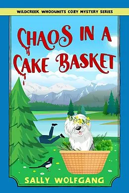 E-Book (epub) Chaos in a Cake Basket von Sally Wolfgang