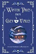 E-Book (epub) Winter Tales from Cozy Vales (Cozy Vales Collection, #1) von L. A. Scott, Bonnie Axton, Rebecca Buchanan
