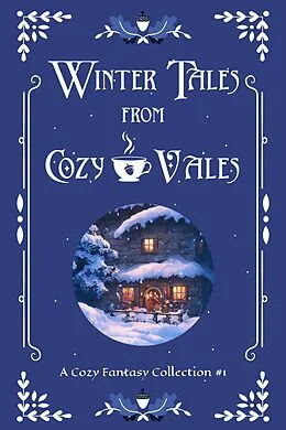 E-Book (epub) Winter Tales from Cozy Vales (Cozy Vales Collection, #1) von L. A. Scott, Bonnie Axton, Rebecca Buchanan
