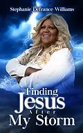 E-Book (epub) Finding Jesus After My Storm von Stephanie Williams