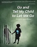 E-Book (epub) Go and Tell My Child to Let Me Go von Blondella James Brown