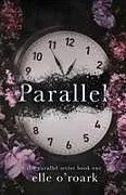 Kartonierter Einband Parallel von Elle O'Roark, Elizabeth O'Roark