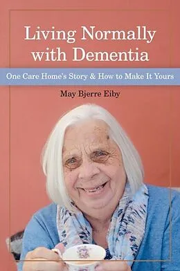 E-Book (epub) Living Normally with Dementia von May Bjerre Eiby