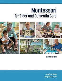 E-Book (epub) Montessori for Elder and Dementia Care von Jennifer A. Brush, Margaret C. Jarrell