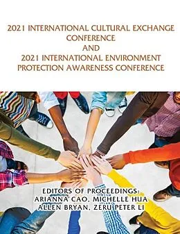 E-Book (epub) 2021 International Cultural Exchange Conference and 2021 International Environment Protection Awareness Conference von Arianna Cao, Michelle Hua, Allen Bryan