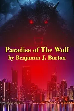E-Book (epub) Paradise of the Wolf von Benjamin J. Burton