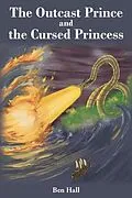 E-Book (epub) The Outcast Prince and the Cursed Princess von Ben Hall