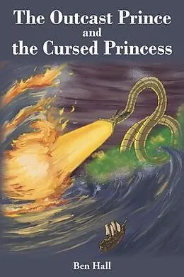 E-Book (epub) The Outcast Prince and the Cursed Princess von Ben Hall
