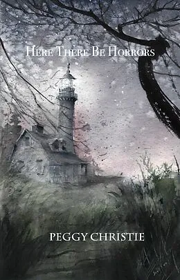 E-Book (epub) Here There Be Horrors von Peggy Christie