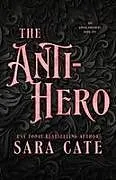 Kartonierter Einband The Anti-hero von Sara Cate