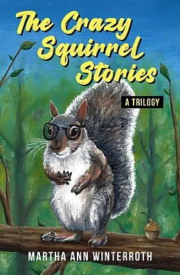 E-Book (epub) The Crazy Squirrel Stories von Martha Ann Winterroth