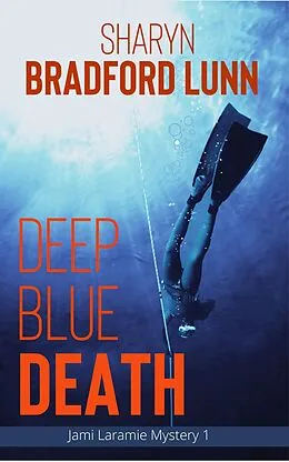 E-Book (epub) Deep Blue Death (Jami Laramie Mysteries) von Sharyn Bradford Lunn
