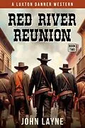 E-Book (epub) Red River Reunion von John Layne