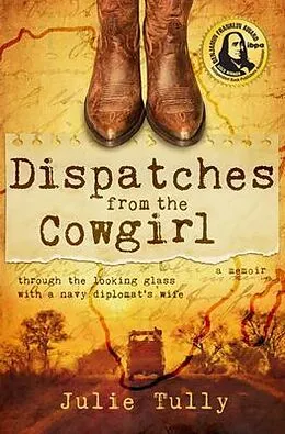 E-Book (epub) Dispatches from the Cowgirl von Julie Tully