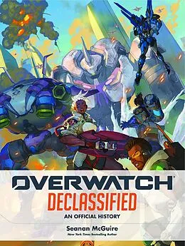 E-Book (epub) Overwatch: Declassified - An Official History von Seanan Mcguire