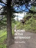 E-Book (epub) A Home in the Bitterroot von Roger Neumaier