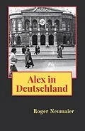 E-Book (epub) Alex in Deutschland von Neumaier