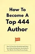E-Book (epub) How To Become A Top 444 Author von Nicolas Cole, Eddie Yoon, Christopher Lochhead