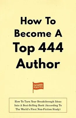 E-Book (epub) How To Become A Top 444 Author von Nicolas Cole, Eddie Yoon, Christopher Lochhead