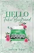 Kartonierter Einband Hello Fake Boyfriend von Kelsie Hoss