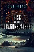 E-Book (epub) Rise of the Dragonslayers (The Legends of Karik) von Evan Oliver