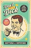E-Book (epub) Don't Be a Dick and Other Sound Advice von Matthew J Distefano