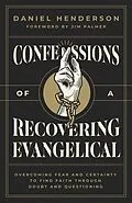E-Book (epub) Confessions of a Recovering Evangelical von Daniel Henderson