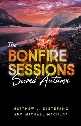 E-Book (epub) The Bonfire Sessions von Matthew J. Distefano, Michael Machuga