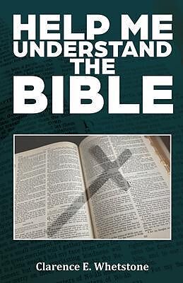 eBook (epub) HELP ME UNDERSTAND THE BIBLE de Clarence Whetstone