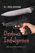 E-Book (epub) Devious Indulgence von R. L. (Rick) Hutchins