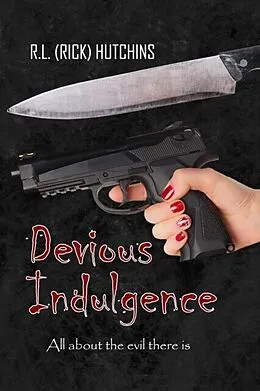 E-Book (epub) Devious Indulgence von R. L. (Rick) Hutchins