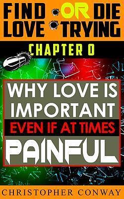 eBook (epub) Why Love is Important, Even if at Times Painful de Christopher Conway