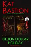 E-Book (epub) Billion Dollar Holiday: A Festive Frostbite Story von Kat Bastion