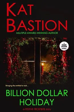 E-Book (epub) Billion Dollar Holiday: A Festive Frostbite Story von Kat Bastion