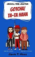 E-Book (epub) Jekyll the Jester: Gotcha! Ta-ta Haha von Jamie T. Hines
