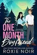 E-Book (epub) The One Month Boyfriend: An Enemies-to-Lovers Romance (Wildwood Society) von Roxie Noir