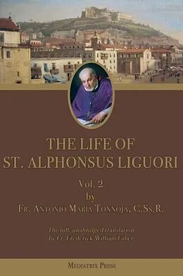 E-Book (epub) The Life of St. Alphonsus Liguori von Antonio Maria Tannoja