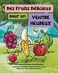 E-Book (epub) Des fruits délicieux pour un ventre heureux von Jeanne Fortune, Les Monties
