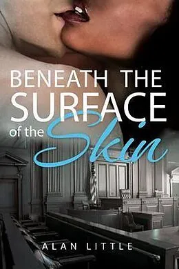 E-Book (epub) Beneath The Surface of the Skin von Alan Little