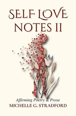 E-Book (epub) Self Love Notes II: Affirming Poetry & Prose von Michelle G. Stradford