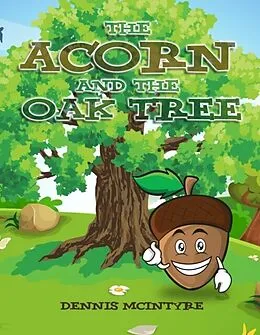E-Book (epub) The Acorn and the Oak Tree von Dennis Mcintyre