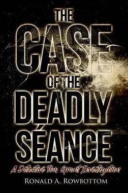 E-Book (epub) The Case of the Deadly Séance von Ronald Rowbottom