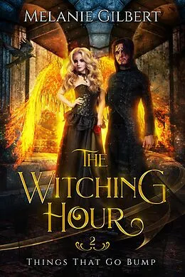 E-Book (epub) The Witching Hour (Things That Go Bump, #2) von Melanie Gilbert