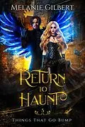 E-Book (epub) Return to Haunt (Things That Go Bump, #3) von Melanie Gilbert